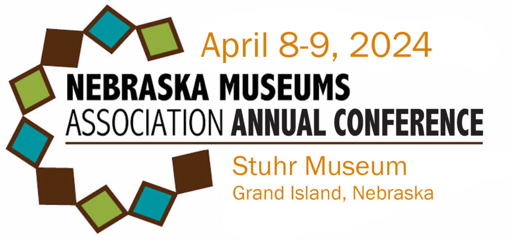NMA Annual Conference, April 8-9, 2024 at Stuhr Musem in Grand Island, Nebraska
